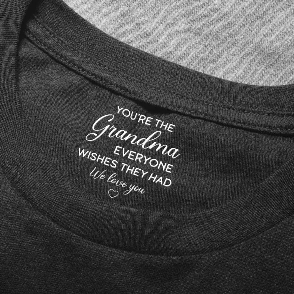 You're The Grandma Everyone Wishes They Had Classic Tee - Personalized Thank You Gift That Feels So Heartwarming
