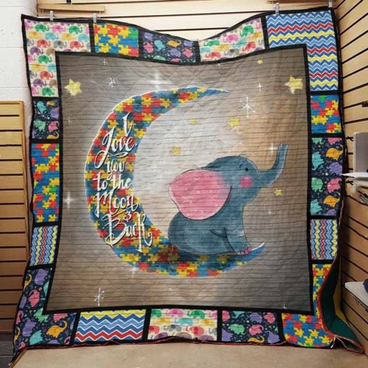 Elephant Autism I Love You To The Moon And Back - Autism Awareness Quilt 0921