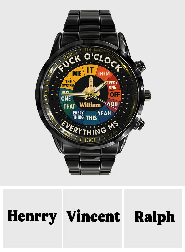 F*ck O'Clock Watch, Funny Gift For Him, Friends - Personalized Sarcasm Hand Watch
