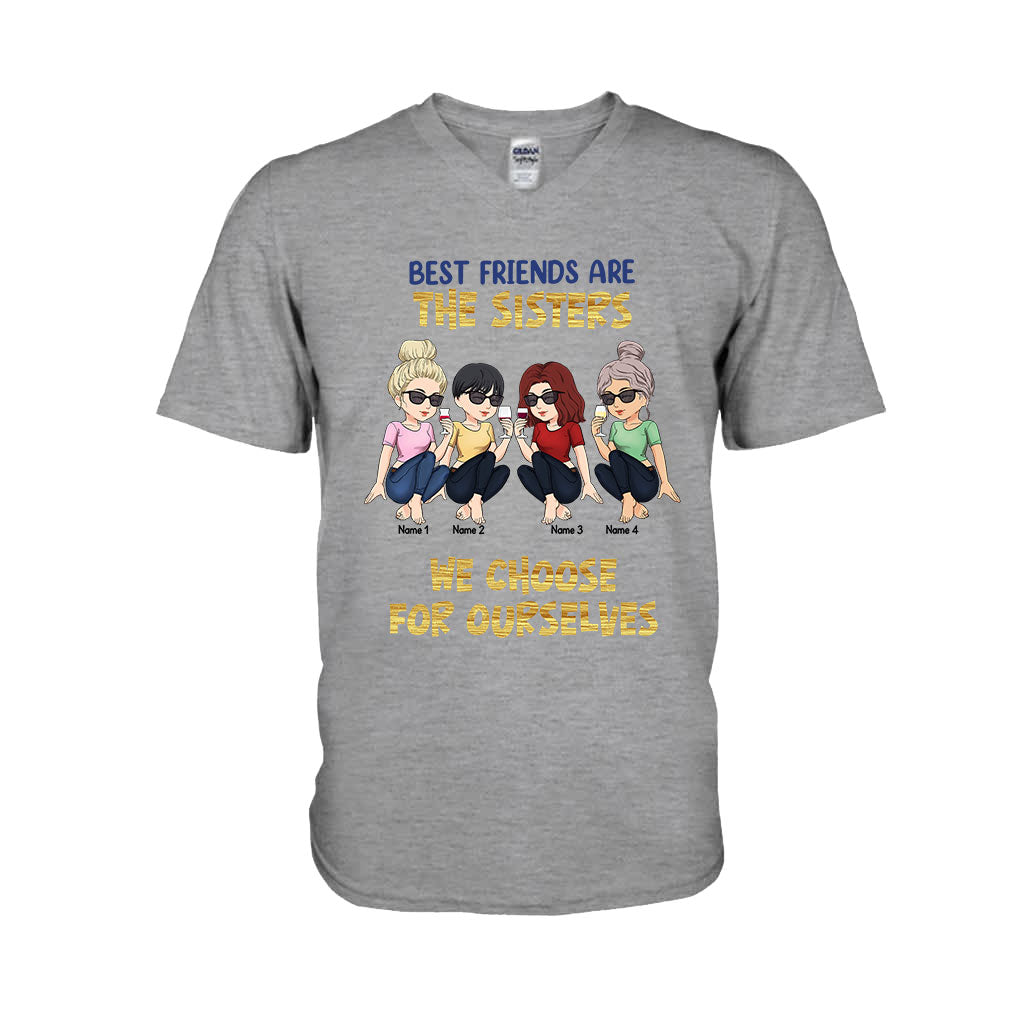 Best Friends Are The Sisters We Choose For Ourselves - Bestie gift for sister - Personalized T-shirt And Hoodie
