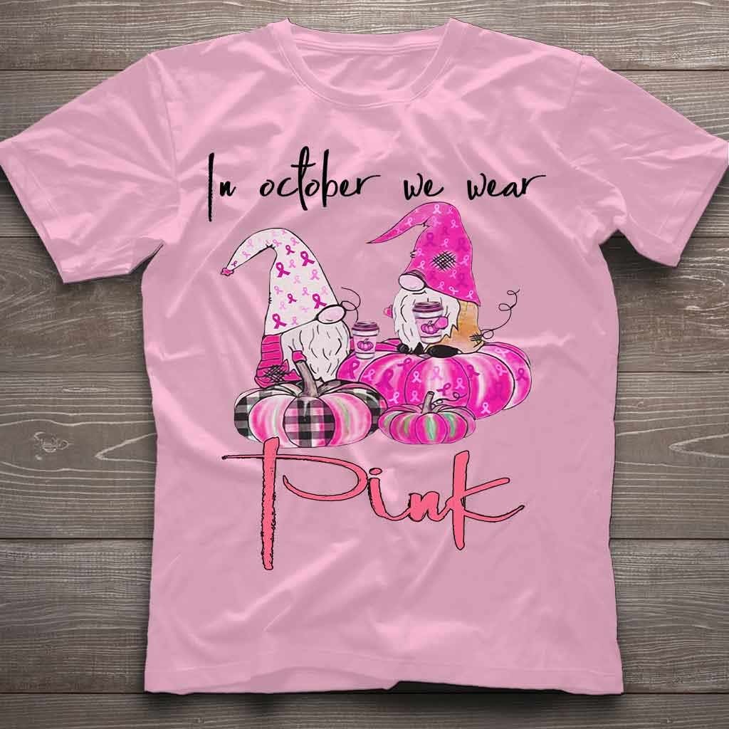 In October We Wear Pink - Breast Cancer Awareness T-shirt And Hoodie 0721