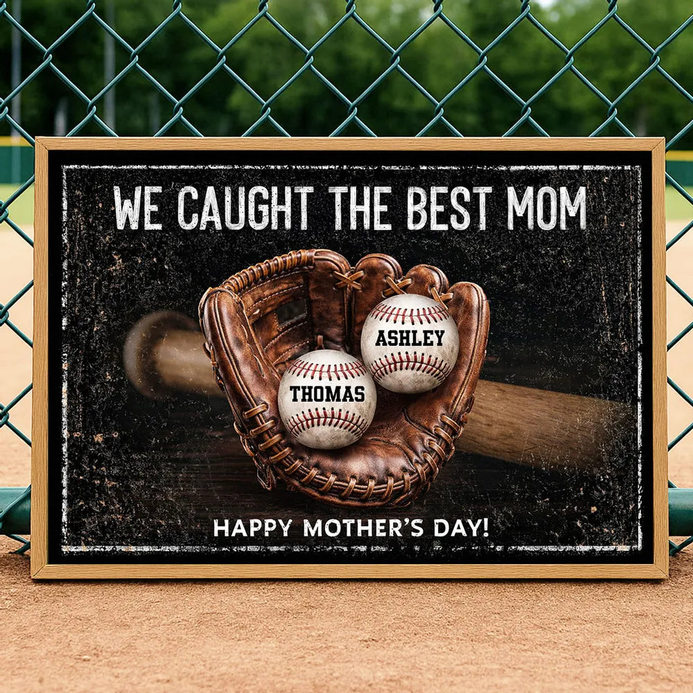 We Caught The Best Mom Poster, Personalized Sports Mom Wall Decor with Baseball Glove, Heartwarming Gift
