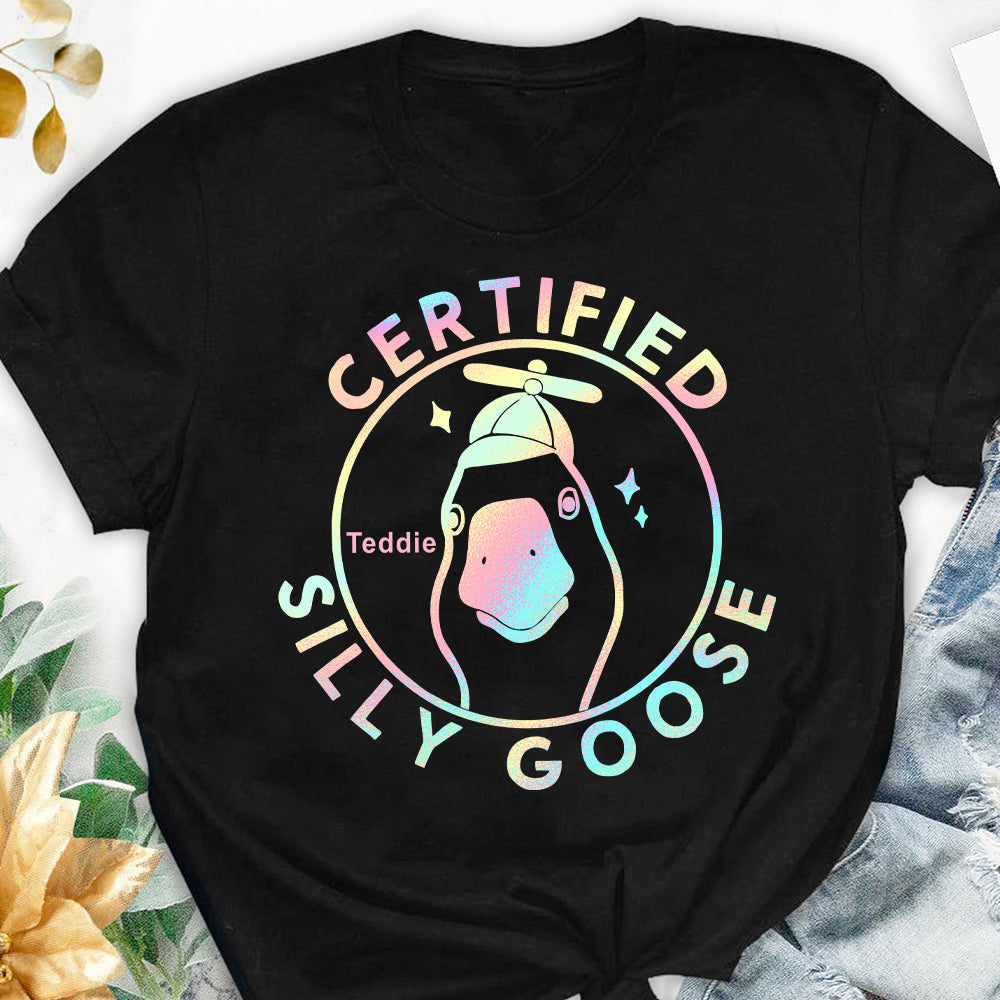 Certified Silly Goose - Personalized Sarcasm T-shirt And Hoodie