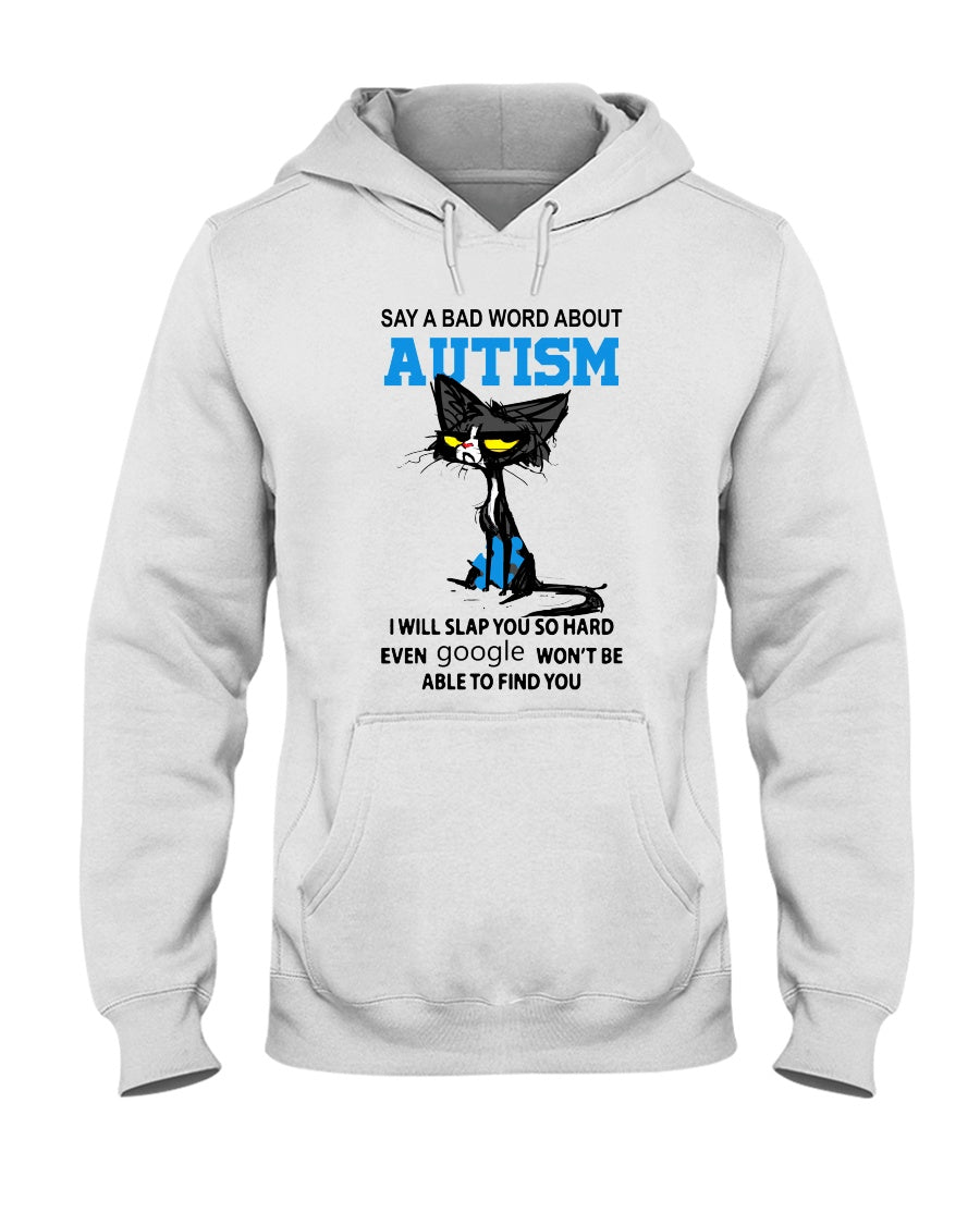 Dont Say Bad Words About Autism - Autism Awareness T-shirt and Hoodie 0520