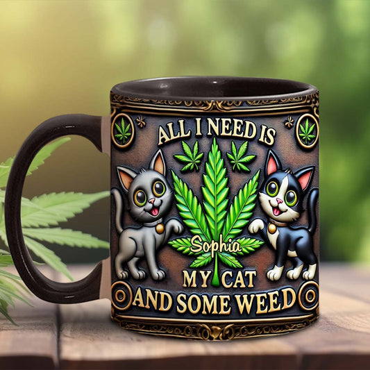 All I Need Is My Cat And Some Weed - Personalized Weed Accent Mug