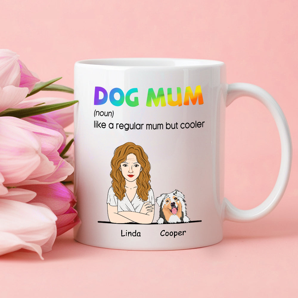 Custom Dog Mum Mug – 'Like a Regular Mum But Cooler' Personalized Ceramic Coffee Mug – Ideal Gift for Dog Mums