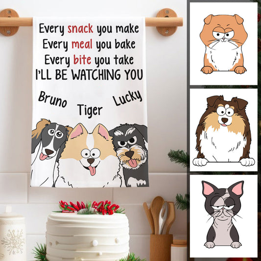 Every Snack You Make I’ll Be Watching You - Gift for dog lovers, cat lover - Personalized Towel