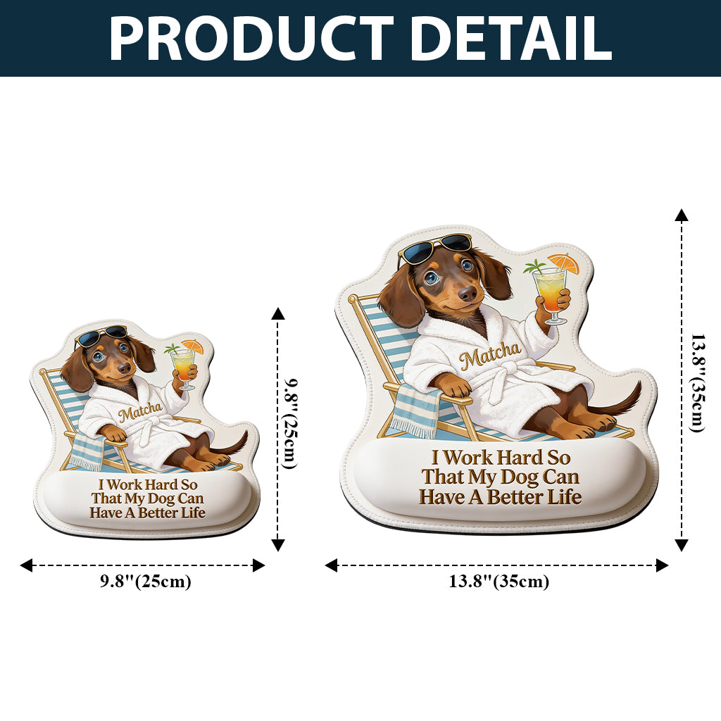 A Better Life - Personalized Dog Mouse Pad Custom Shape