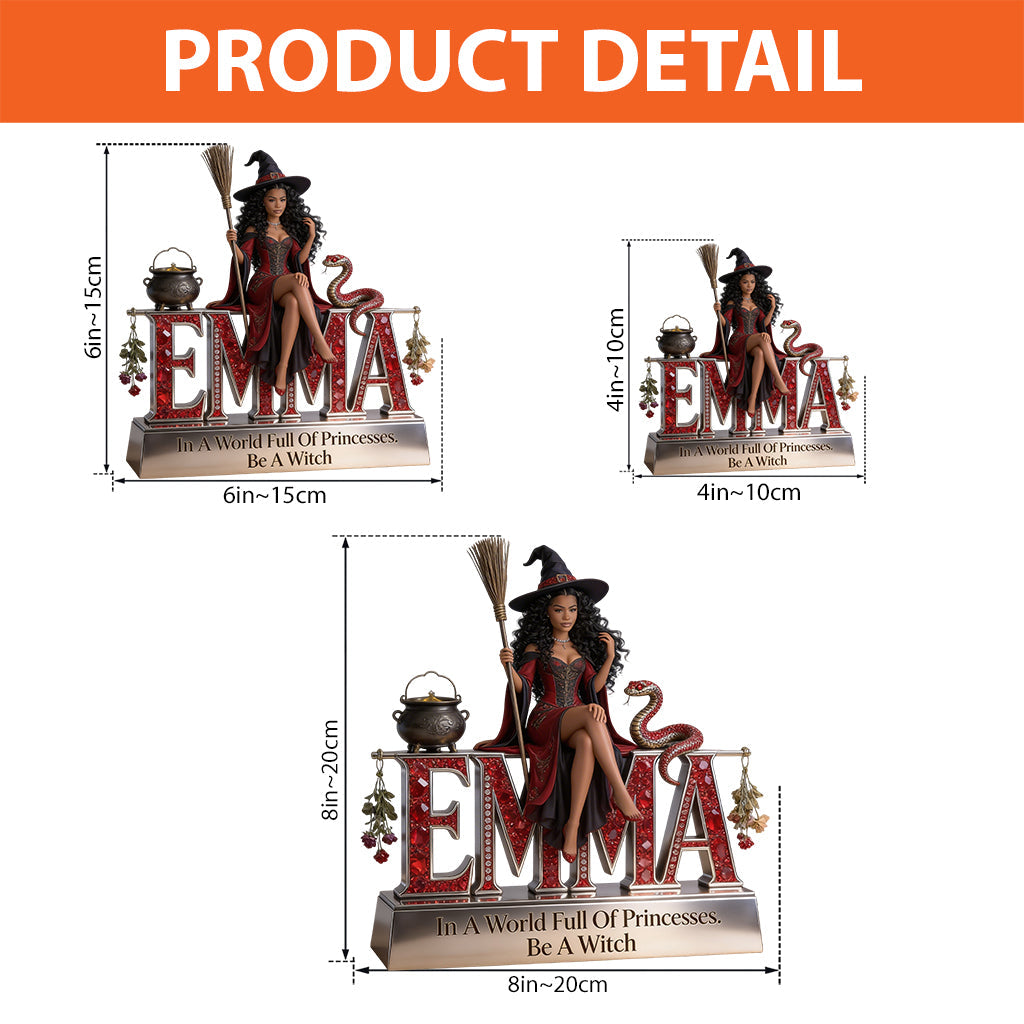 Be A Witch - Personalized Witch Custom Shaped Acrylic Plaque