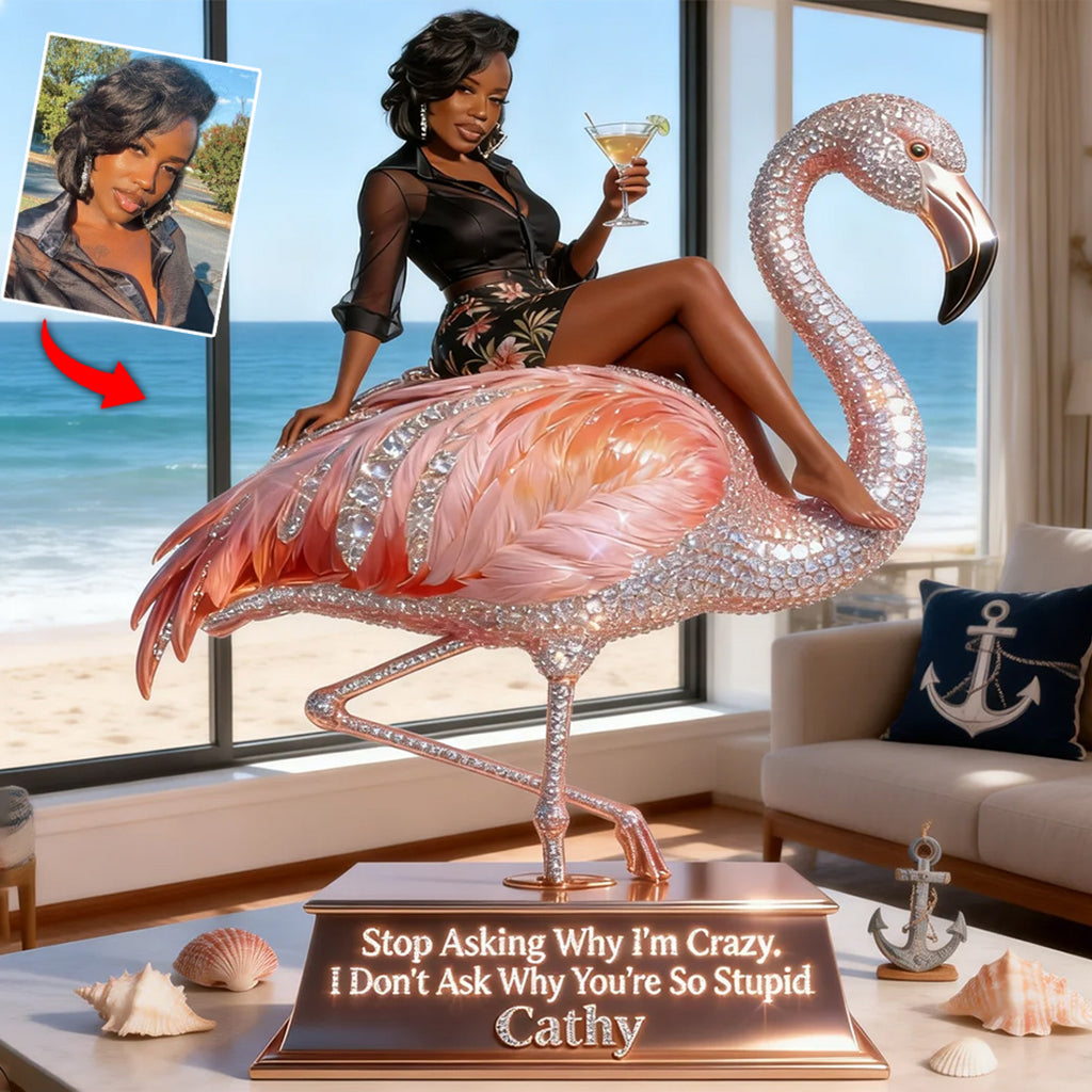 Don't Ask Me Why I'm Crazy - Personalized Flamingo Custom Shaped Acrylic Plaque