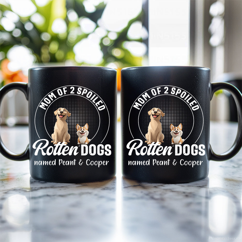 Mom Of Spoiled Rotten Dogs - Funny Custom Mug for Dog Lovers