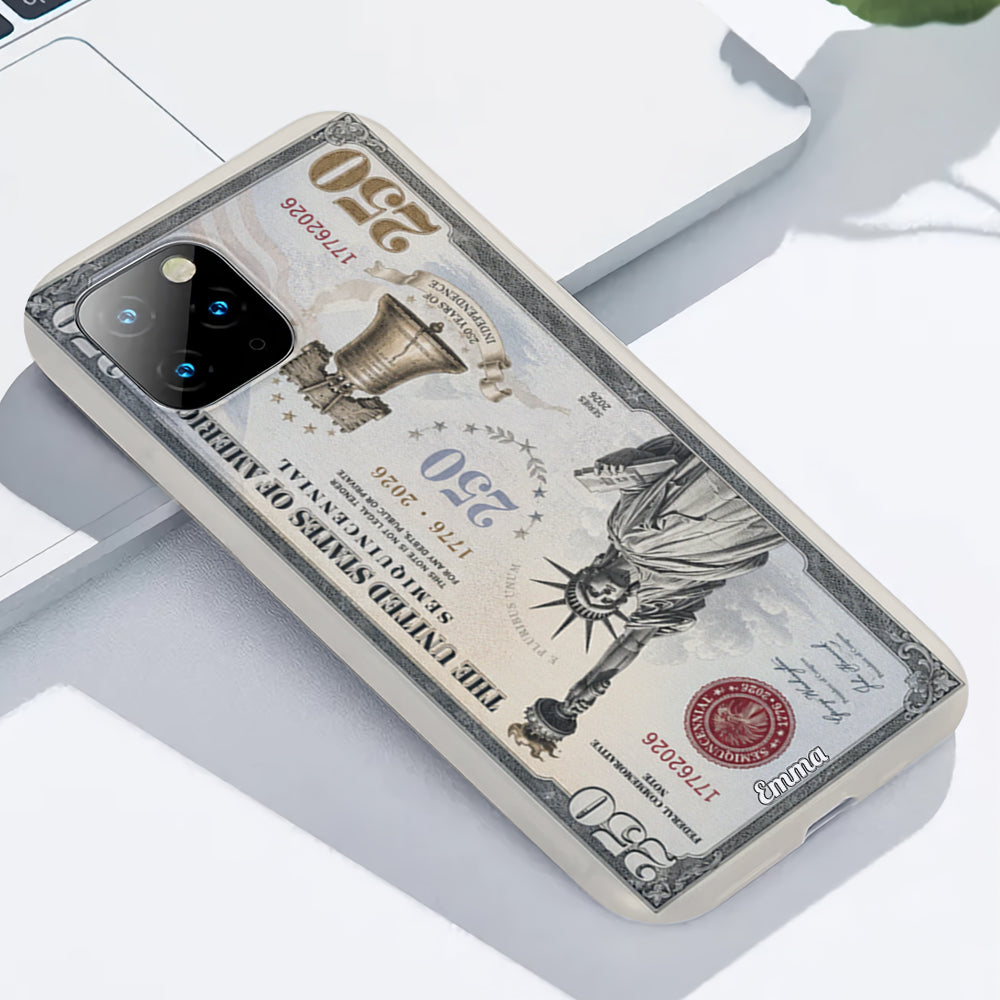 Commemorative Bills Funny 4th Of July 250th Anniversary - Personalized Independence Day/ 4th of July Full Print Phone Case