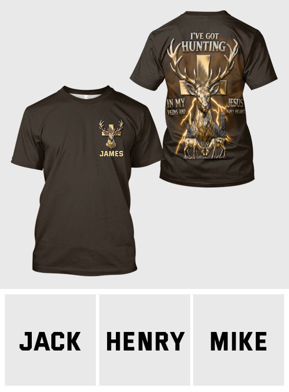 I've Got Hunting In My Veins And Jesus In My Heart - Personalized Hunting All Over Shirt