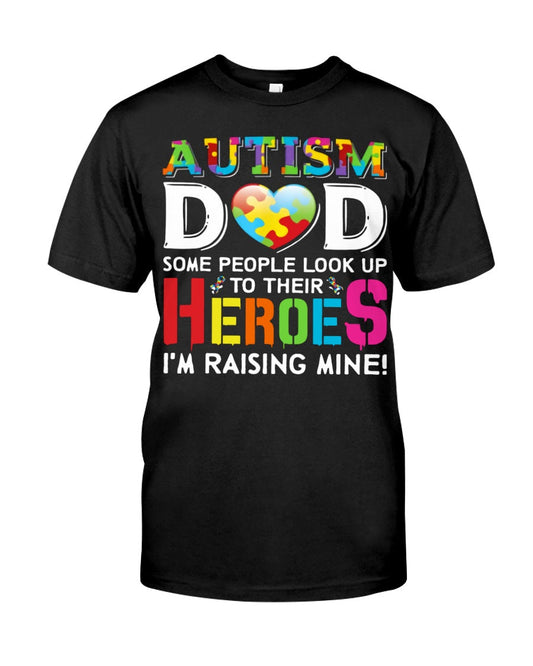 Autism Dad Raising My Hero - Autism Awareness T-shirt and Hoodie 0921
