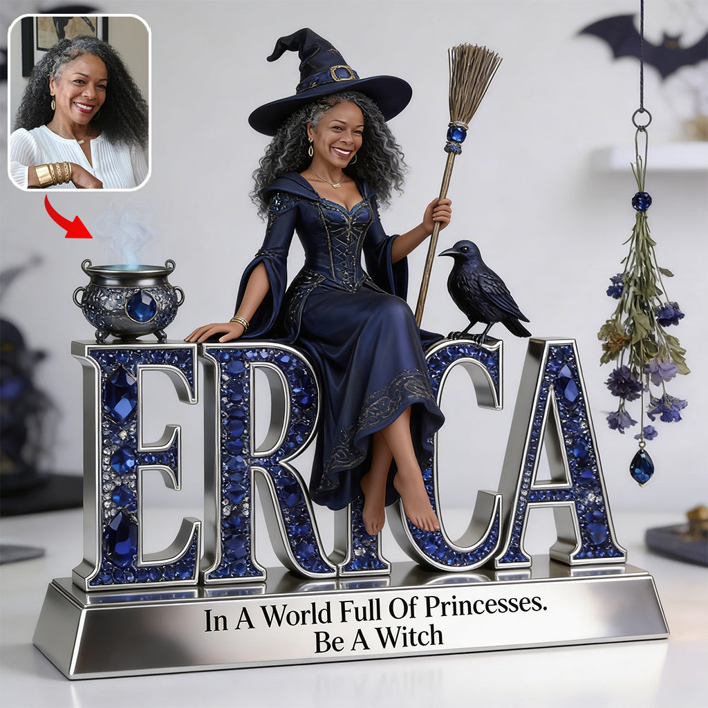 Be A Witch - Personalized Witch Custom Shaped Acrylic Plaque