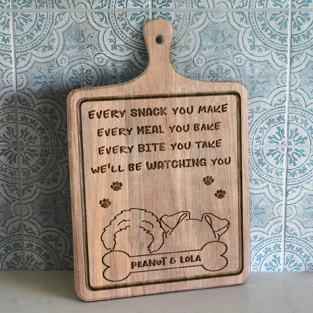 Every Snack You Make - Personalized Dog Cutting Board