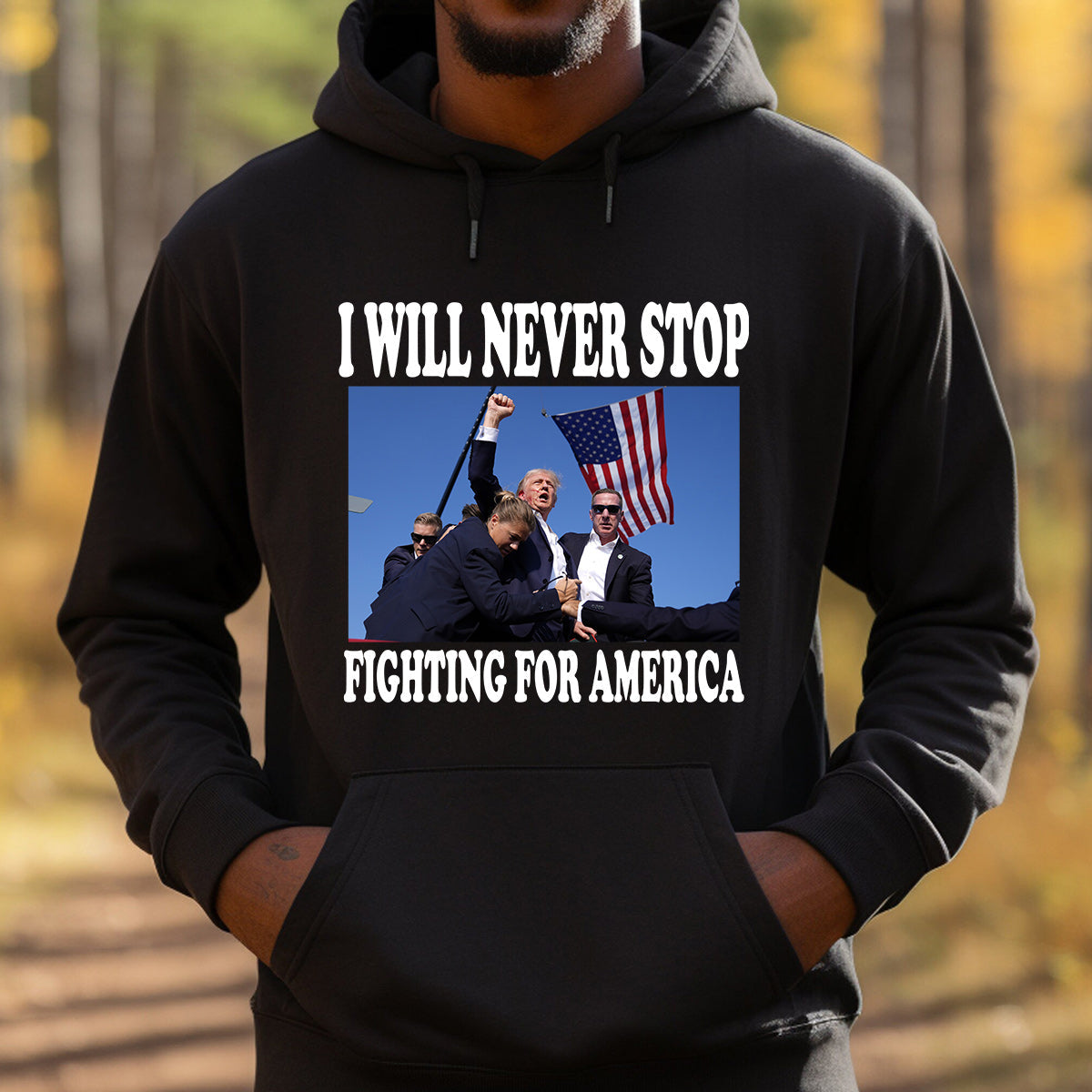 I Will Never Stop Flghting For America Shirt 
T-shirt & Hoodie
