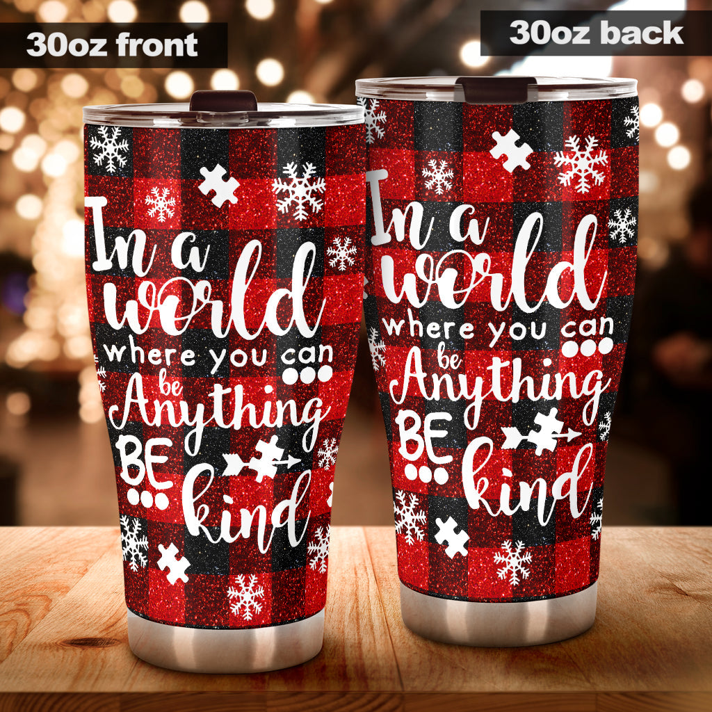 In A World Where You Can Be Anything Autism Awareness Tumbler 0622