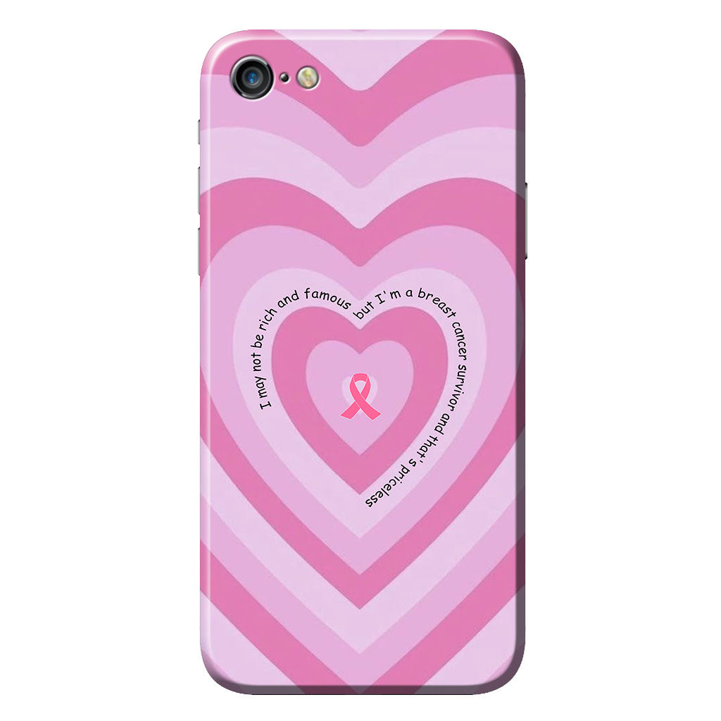 I May Not Be Rich - Breast Cancer Awareness Phone Case