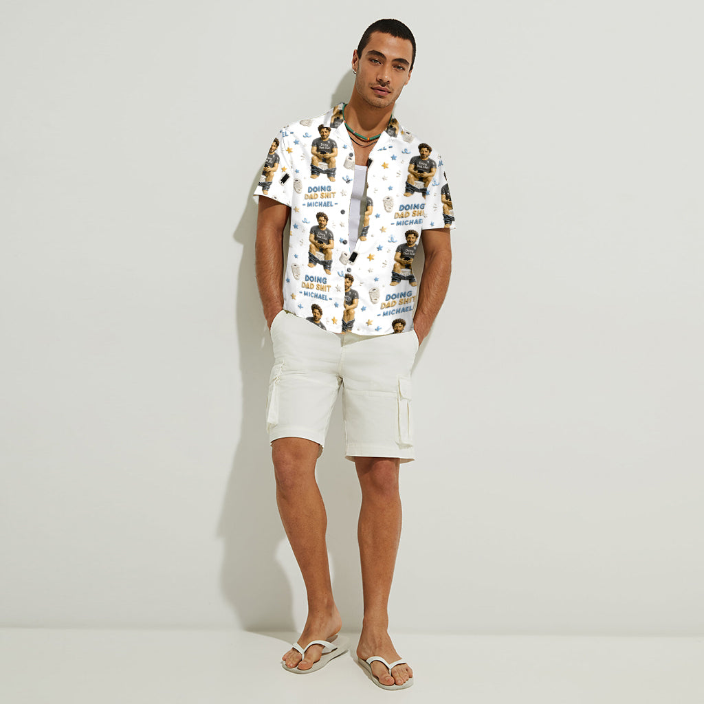 Doing Dad Sh*t - Personalized Father Hawaiian Shirt