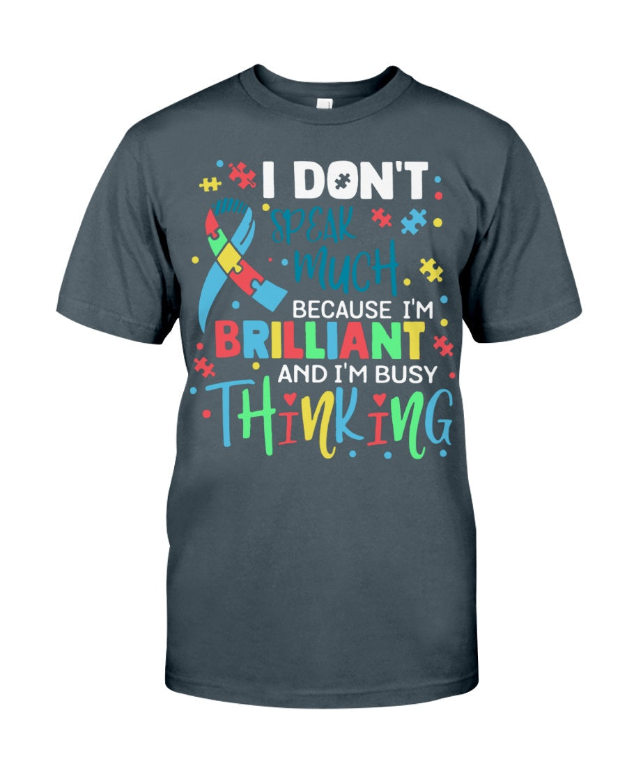 I'm Brilliant And I'm Busy Thinking - Autism Awareness T-shirt and Hoodie 0921