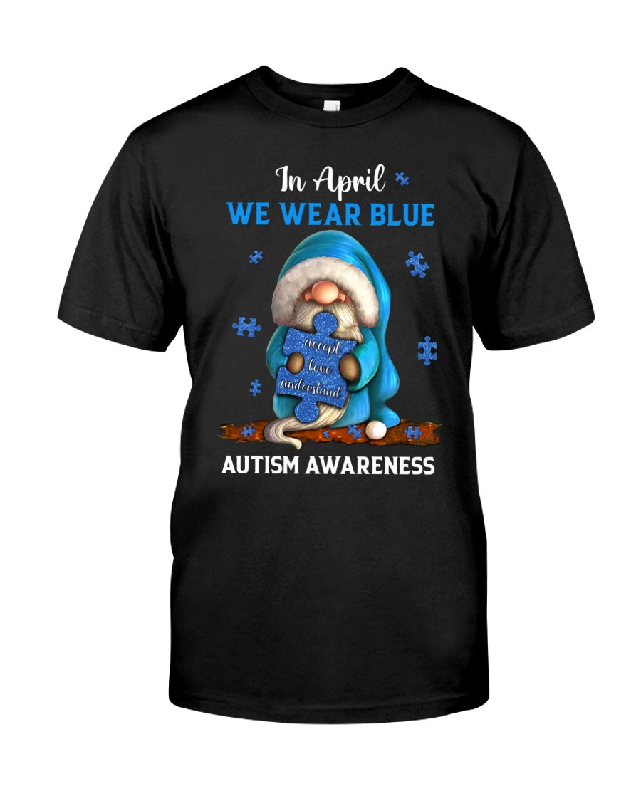 In April We Wear Blue Accept Love Understand - Autism Awareness T-shirt and Hoodie 0921