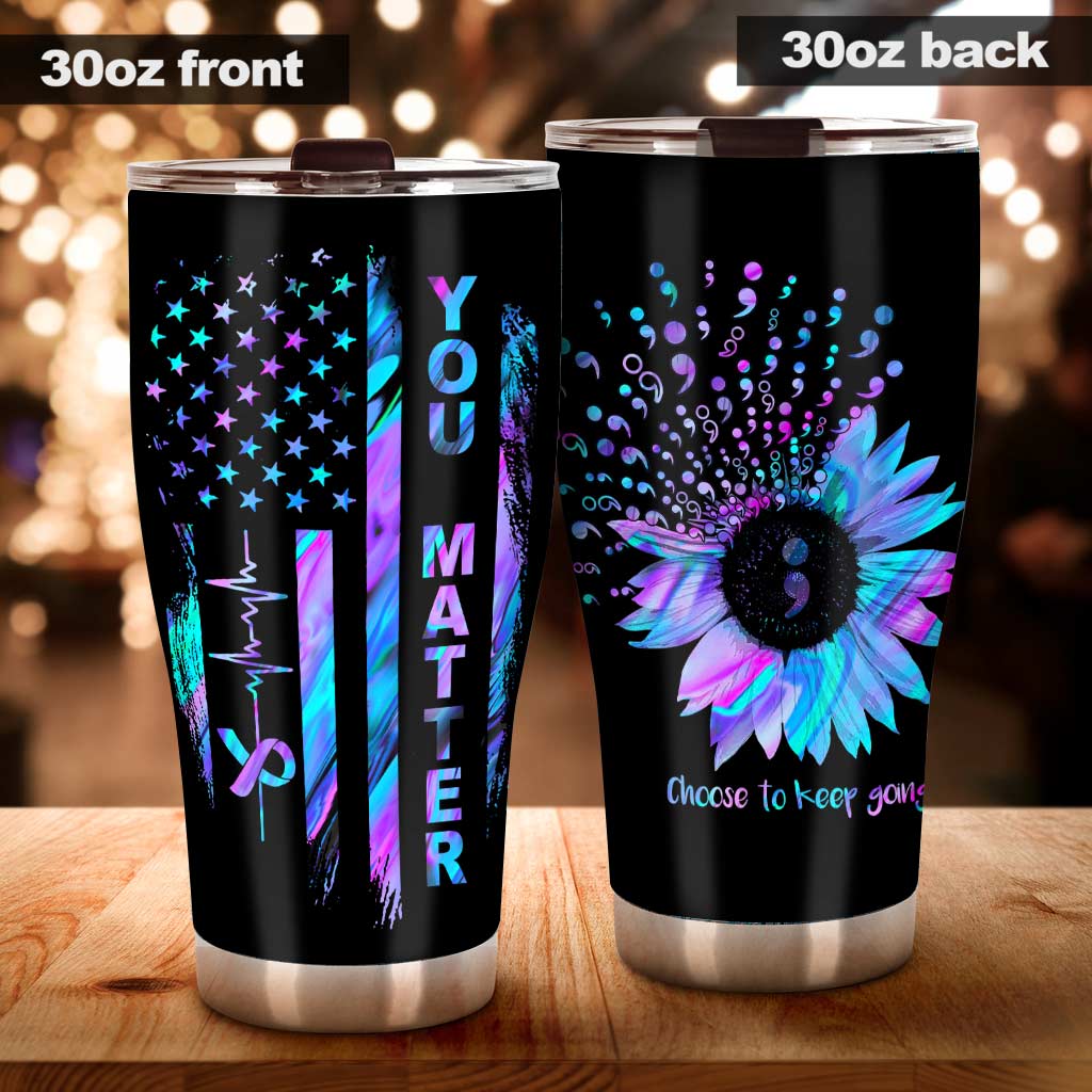 Choose To Keep Going Suicide Prevention Tumbler 0622