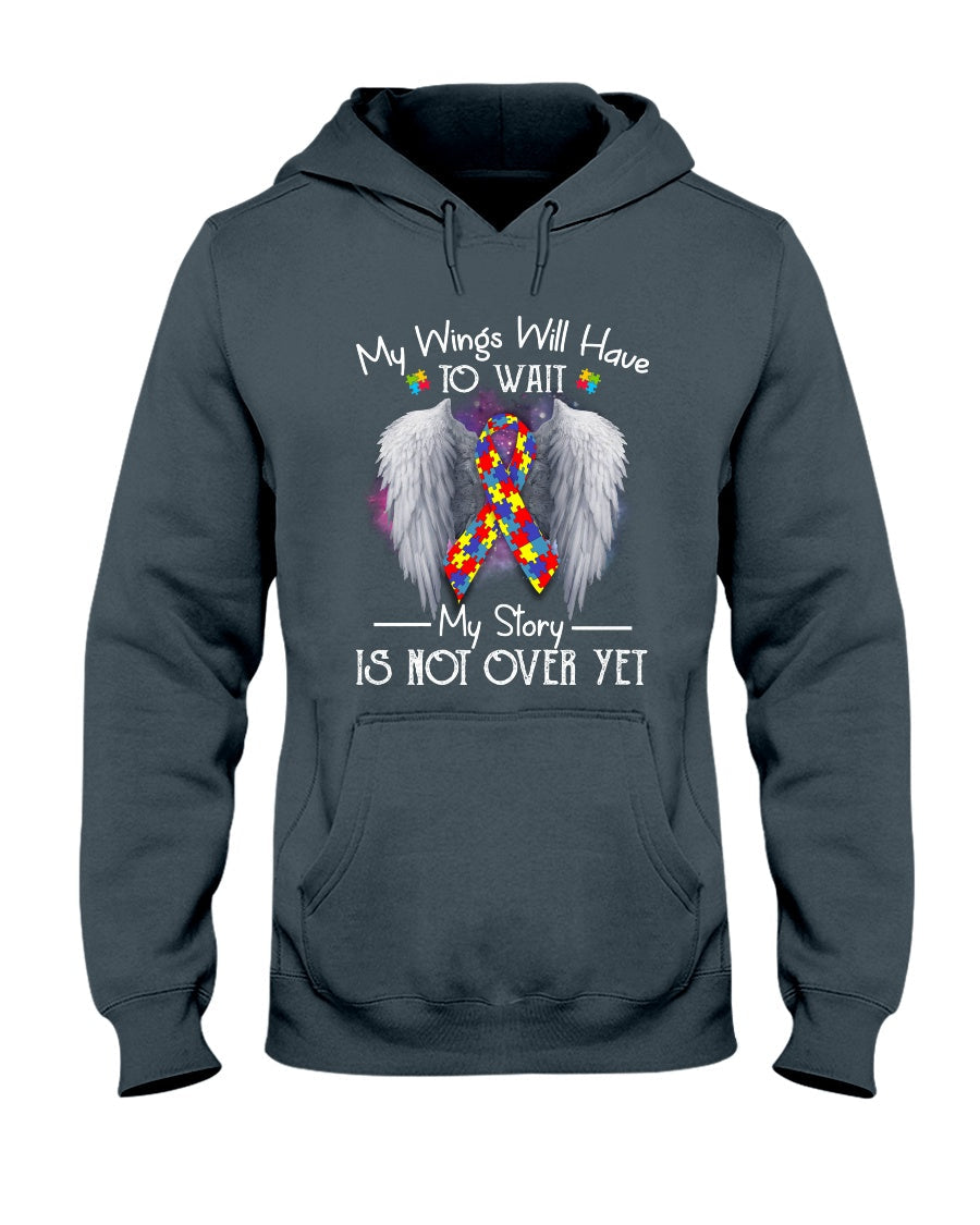 Autism My Story Is Not Over Yet - Autism Awareness T-shirt and Hoodie 0921