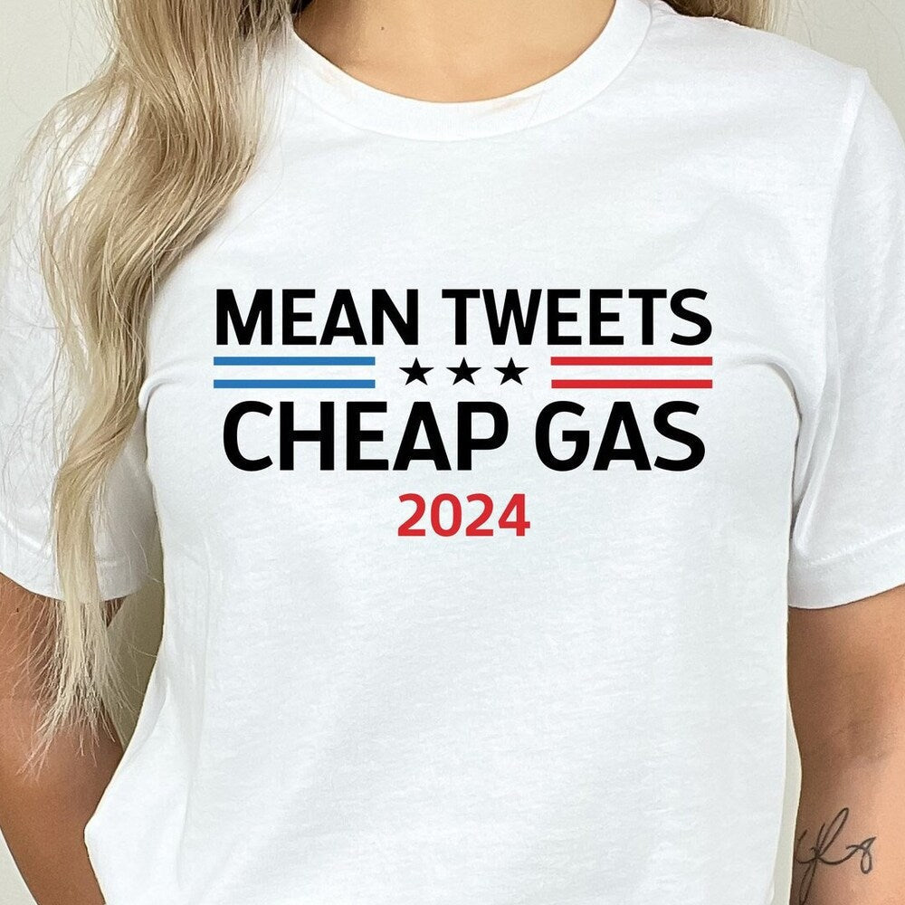 Mean Tweets and Cheap Gas 2024 Shirt, Republican T-Shirt, Pro Trump Shirt, Anti Biden Tee, Patriotic Republican Gift, Trump Election Outfits T-shirt & Hoodie