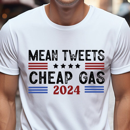 Mean Tweets and Cheap Gas 2024 Shirt, Conservative Tees, Pro Trump 2024 Tee, Anti Biden T-shirt, Trump Shirt, Republican Gift, Patriotic Tee T-shirt & Hoodie