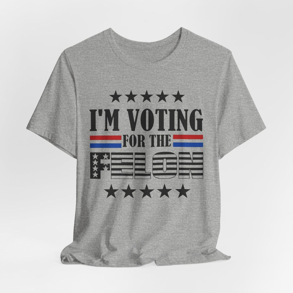 Voting For A Felon Shirt, Trump 47 Shirt, Trump Felon Shirt, Patriotic shirt, Vote For Trump,Trump 2024 Shirt T-shirt & Hoodie