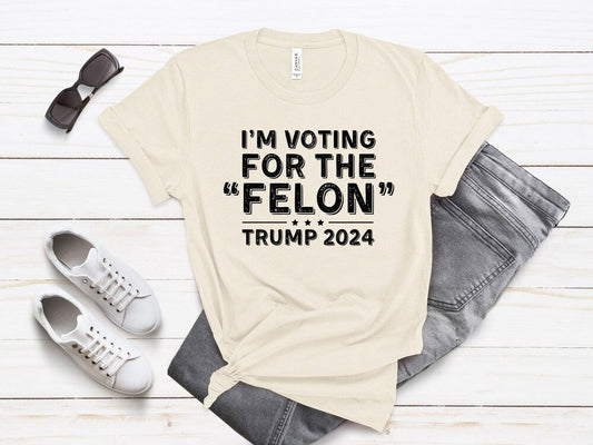 Trump - Voting for Felon 2024 Unisex Shirt - Donald Trump Shirt - Funny Republican Tee - Vintage Shirt - Trump 2024 T-shirt & Hoodie