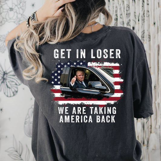 Trump Get In Loser We'Re Taking America Back T-Shirt, Trump Shirts, Trump 'Merica T-Shirt, 4Th Of July Shirt T-shirt & Hoodie