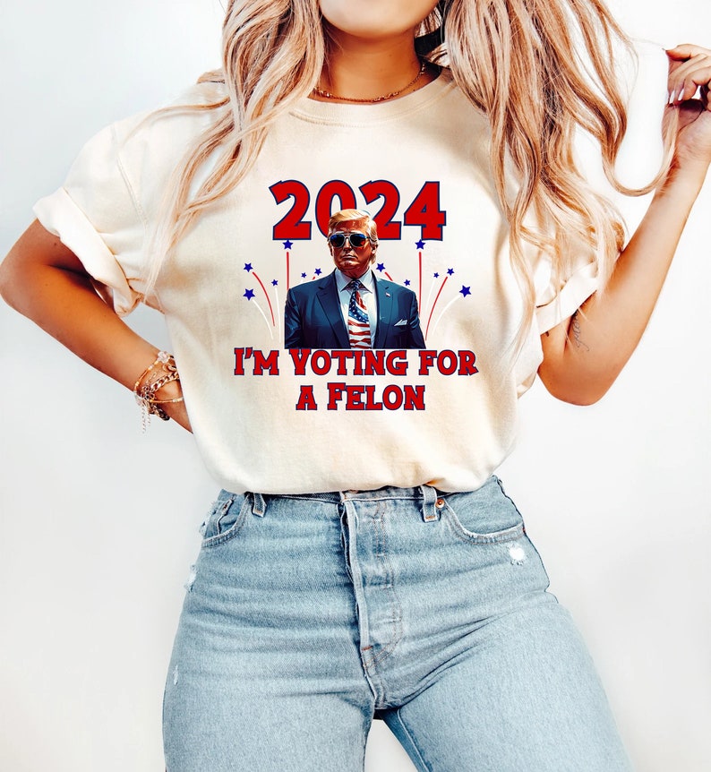 Trump I'm Voting For A Felon Shirt, Trump For President 2024 Shirt, Trump Shirt, Trump Never Surrender Shirt T-shirt & Hoodie
