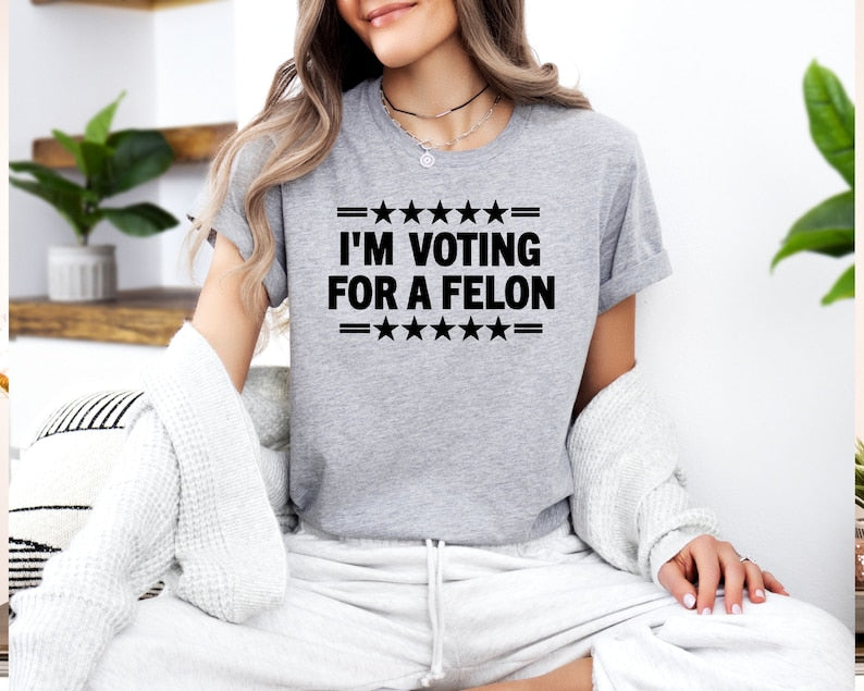 Trump Convicted Felon Shirt, I’m Voting for a Felon Tee Shirt, Guilty T-Shirt, Trump 2024 T-shirt & Hoodie