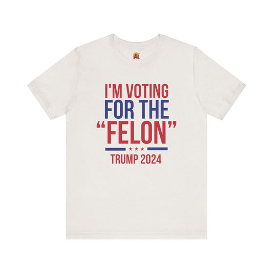 Trump - Im Voting For The "Felon" Short Sleeve Tee, Trump 2024 T-shirt T-shirt & Hoodie