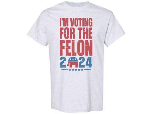 Trump Shirt, I'm Voting For The Felon, Election Shirt, 2024 Election Shirt, Republican Shirt, Conservative Shirt, Funny Trump Shirt T-shirt & Hoodie