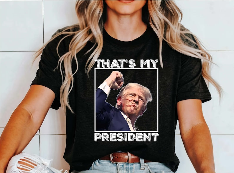 That's My President T-shirt & Hoodie 0924