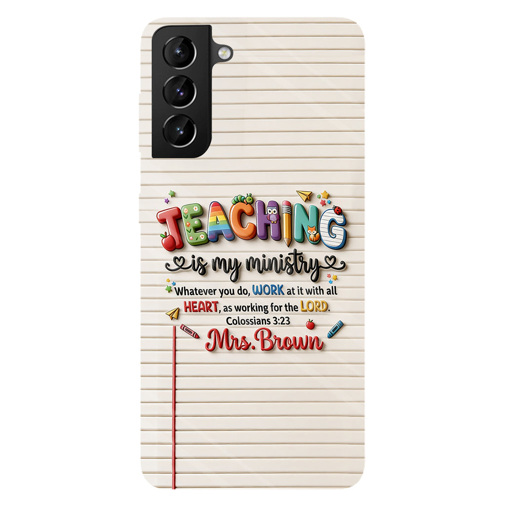 Teaching Is My Ministry - Personalized Teacher Full Print Phone Case
