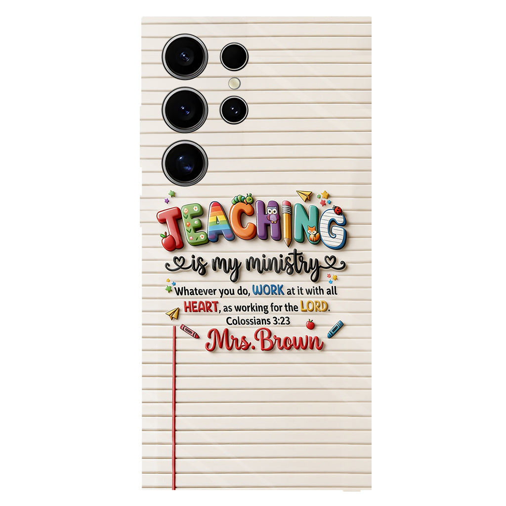 Teaching Is My Ministry - Personalized Teacher Full Print Phone Case