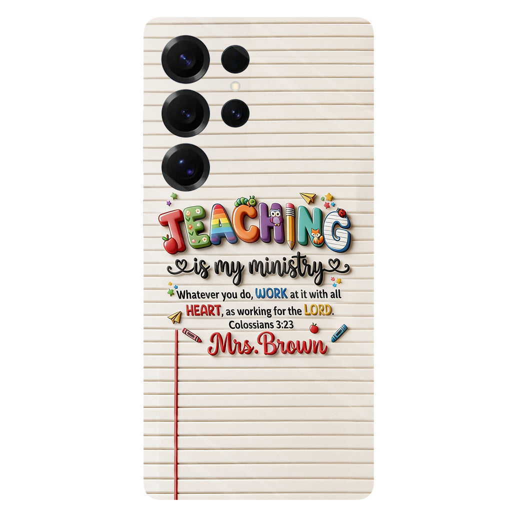 Teaching Is My Ministry - Personalized Teacher Full Print Phone Case