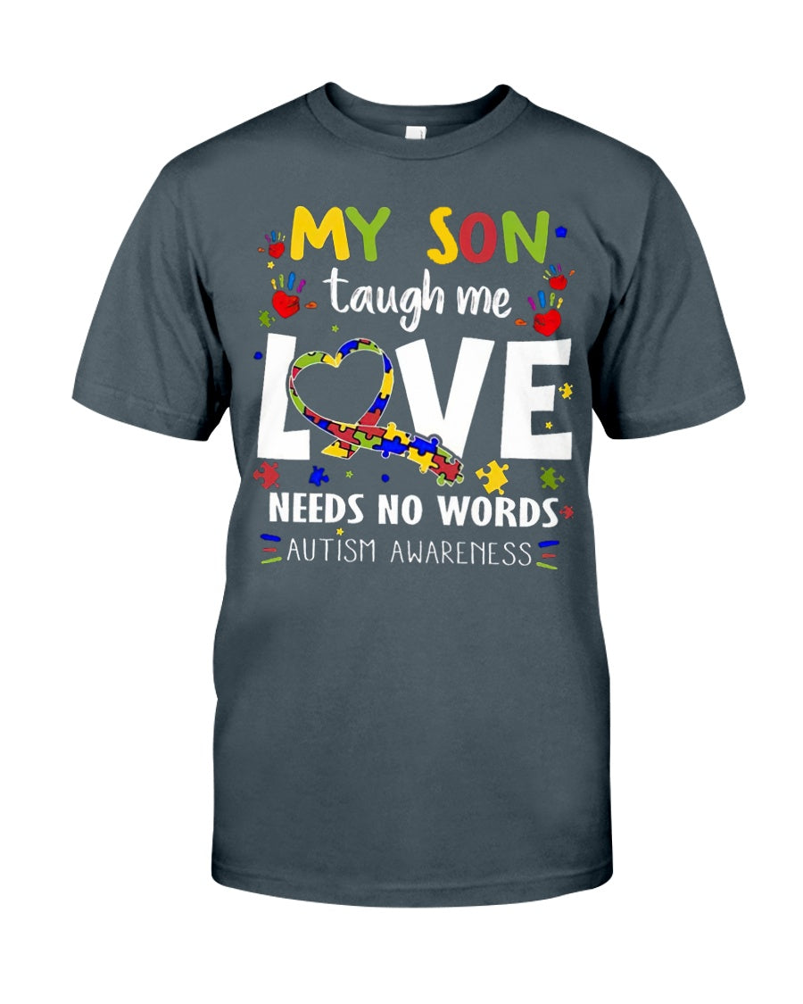 My Son Taugh Me Love Needs No Words - Autism Awareness T-shirt and Hoodie 0921