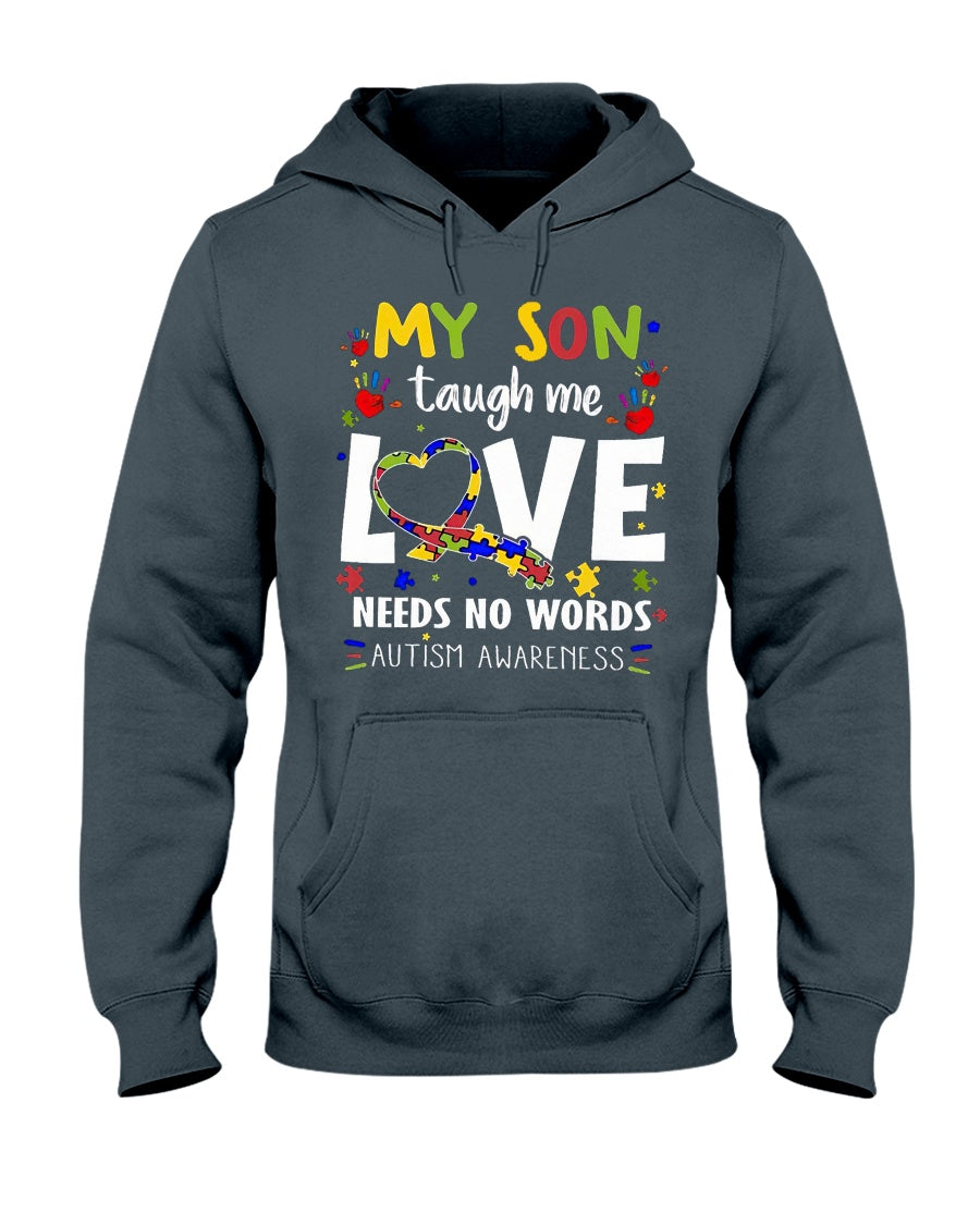 My Son Taugh Me Love Needs No Words - Autism Awareness T-shirt and Hoodie 0921