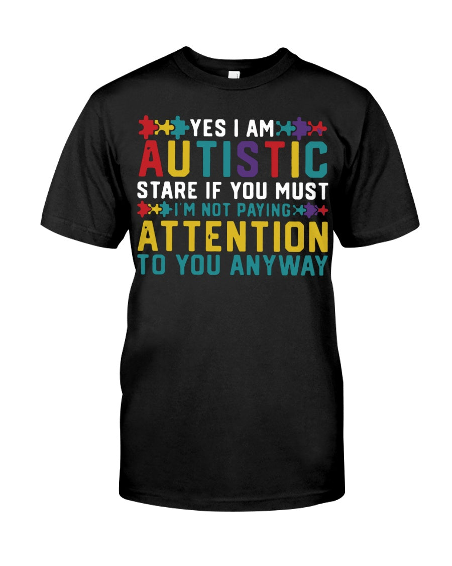 Yes I Am Autistic - Autism Awareness T-shirt and Hoodie 0921