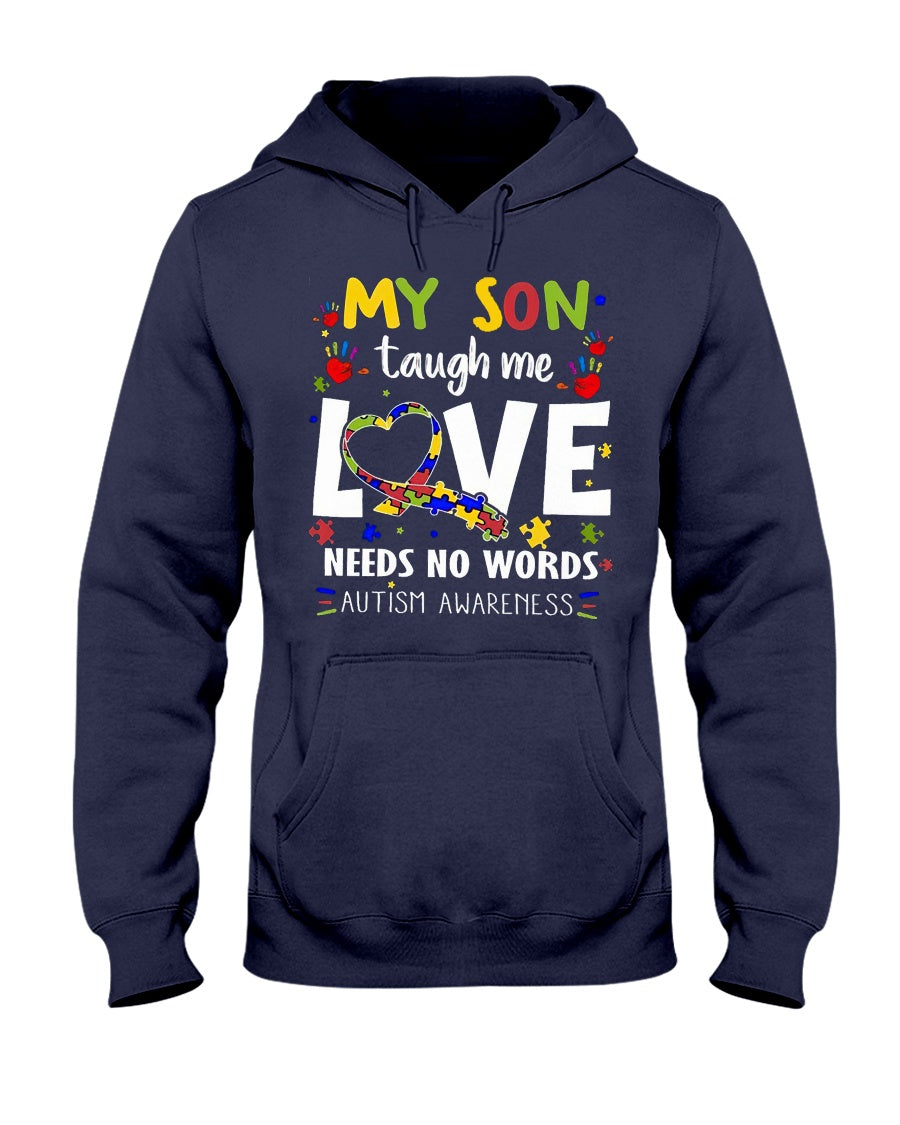 My Son Taugh Me Love Needs No Words - Autism Awareness T-shirt and Hoodie 0921