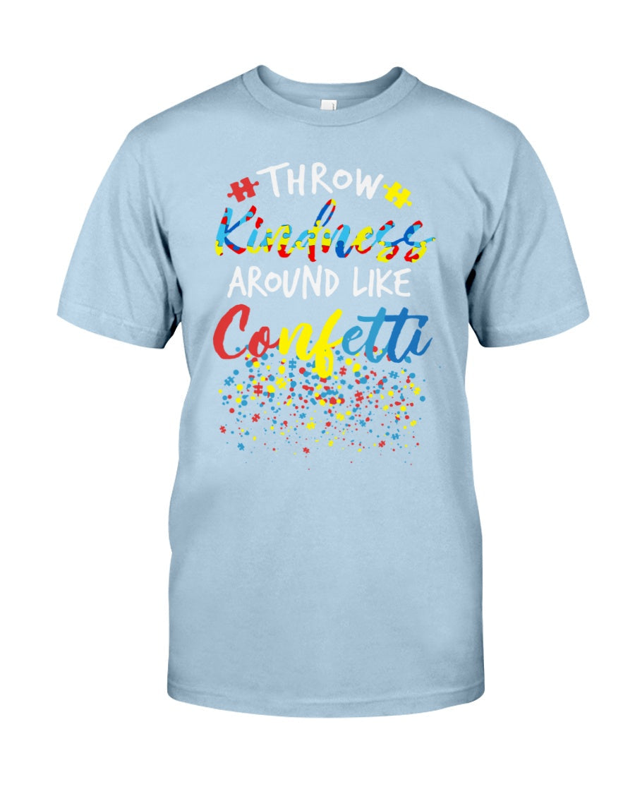 Throw Kindness Around Like Confetti - Autism Awareness T-shirt and Hoodie 0921