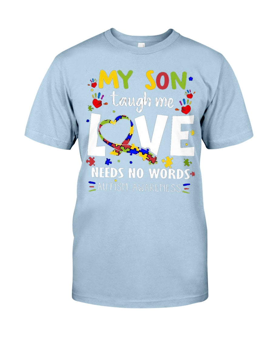 My Son Taugh Me Love Needs No Words - Autism Awareness T-shirt and Hoodie 0921