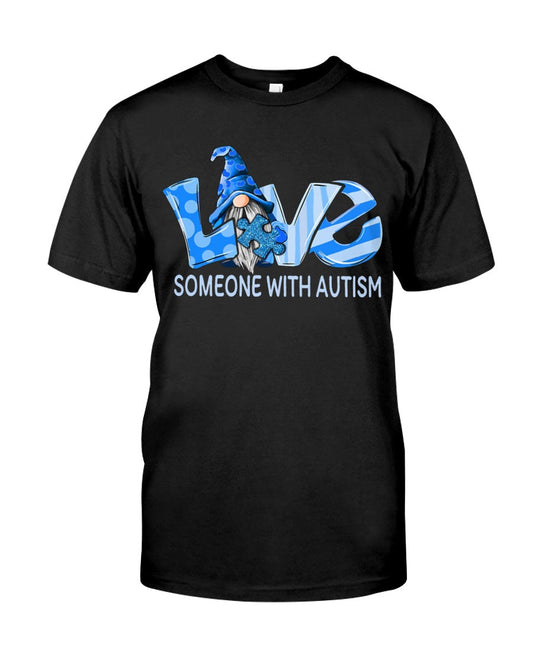 Love Someone With Autism - Autism Awareness T-shirt and Hoodie 0921