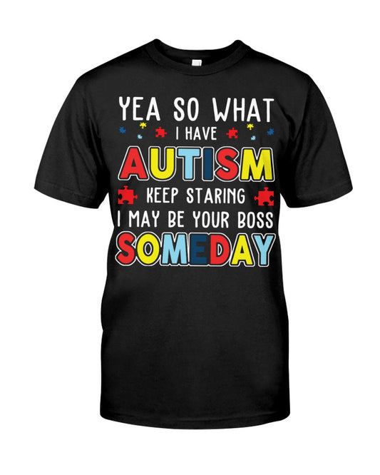 Yes I Have Autism - Autism Awareness T-shirt and Hoodie 0921