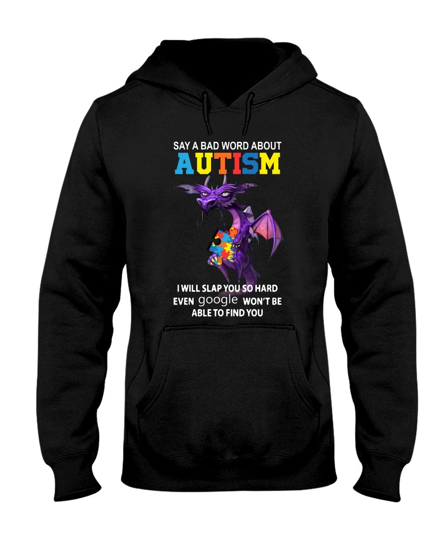 Say A Bad Word About Autism - Autism Awareness T-shirt and Hoodie 0520